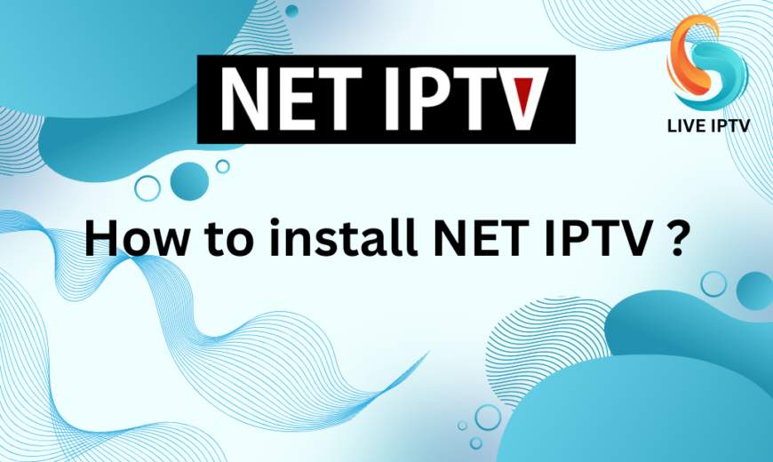 How to install NET IPTV ?