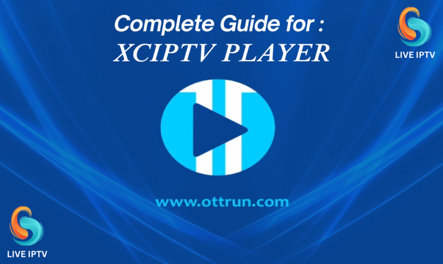 Complete Guide for XCIPTV PLAYER